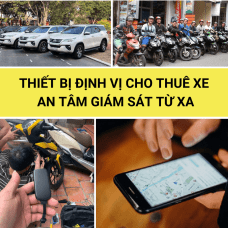 Thiết Bị Định Vị Cho Thuê Xe - An Tâm Giám Sát Từ Xa